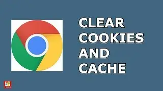 How to clear cache and cookies in Chrome