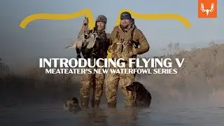 Introducing Flying V | MeatEater’s Newest Waterfowl Series