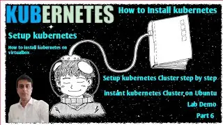 How to Install Kubernetes | Setup Kubernetes Cluster Step By Ste | Setup Kubernetes