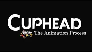 Cuphead - The animation process