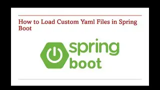 75 How to Load Custom Yaml Files in Spring Boot