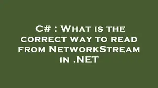 C# : What is the correct way to read from NetworkStream in .NET