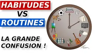 Habitudes vs Routines : La grande confusion 