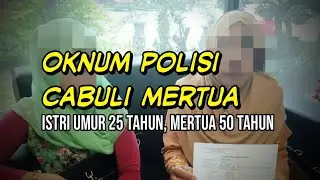 OKNUM POLISI DI GRESIK CABULI IBU MERTUA UMUR 50 TAHUN - Padahal, Istrinya Umur 25 Tahun dan Cantik