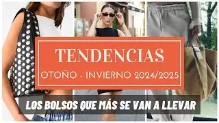 Tendencias de moda otoño invierno 2024 2025  - LOS BOLSOS Y BANDOLERAS que se llevan
