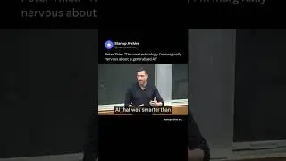 Peter Thiel: “The one technology I’m marginally nervous about is generalized AI”