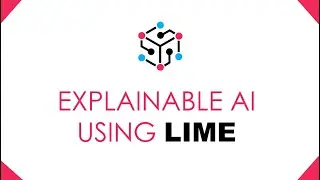 Understanding LIME | Explainable AI