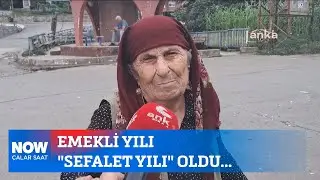 Emekli yılı sefalet yılı oldu... 9 Ağustos 2024 Çalar Saat