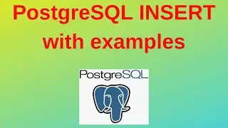 PostgreSQL Tutorials for Beginner #3: PostgreSQL INSERT with Examples