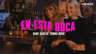 Kany García, Young Miko - En Esta Boca (Letra)