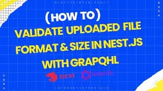 How to validate file format and file size in nest js with graphql | File Validation in Nest JS