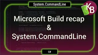 C# - Build recap, and System.CommandLine