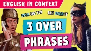 3 English OVER PHRASES | Head Over Heels, Get Over It..