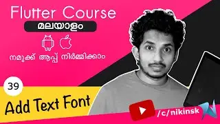 39 Adding Font to Your App | Flutter Malayalam Developer Course