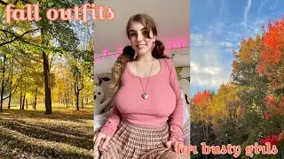 the most awkward try on haul you’ve ever seen (fall outfits for busty girls)