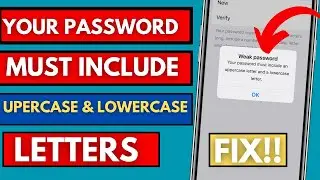 Your password must include an uppercase and a lowercase letter || apple id