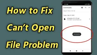 Cant Open File | How to Fix Cant open File Problem on Android