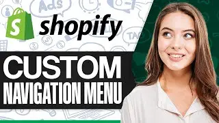 How To Create Custom Navigation Menu In Shopify (Shopify Navigation Tutorial)