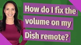 How do I fix the volume on my Dish remote?