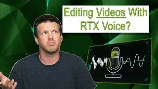 Video Editing with RTX Voice