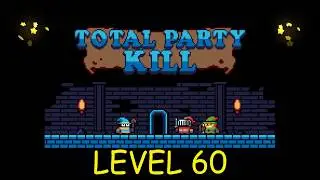 Total Party Kill Level 60 - Android iOS - Walkthrough and Gameplay