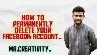 How To permanently Delete Your Facebook Account... (কিভাবে সহজে ফেইসবুক একাউন্ট ডিলিট করবেন)..