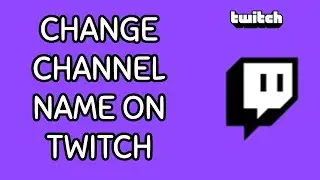 How to Change the Channel Name on Twitch Account? Edit the Channel Name on Twitch on Android 2024