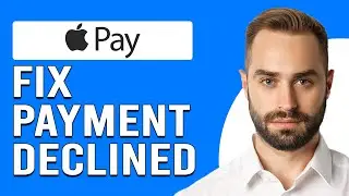 How To Fix Apple Pay Payment Declined (How To Troubleshoot Declined Payment Apple Pay)