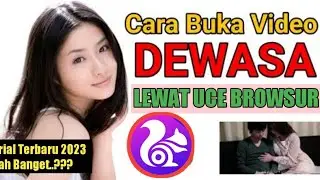 Cara Buka Video D3w4s4 Uc Browser Luar Negri