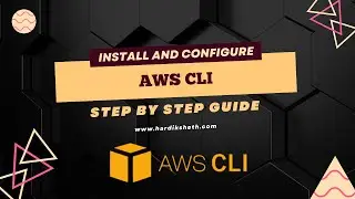 Step by step tutorial to install and configure AWS CLI under 10 Minutes!