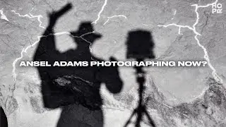 If Ansel Adams was a contemporary photographer…