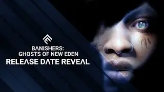 Banishers: Ghosts of New Eden - Release Date Reveal Trailer