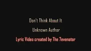 Windshield - Don't Think About It - Lyric Video by The 7evenator