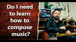 Do I need to learn how to compose music? - INT 054