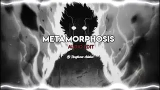 Metamorphosis - INTERWORLD [Edit Audio]