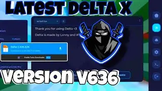 [OFFCIAL] Delta Latest Version 636 Released ( No Crash, No Lag ) - Roblox Scripts