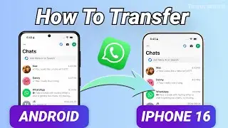 2024| How to Transfer Whatsapp Messages from Android to iPhone 16 - 3Ways