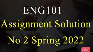 ENG101 | Assignment Solution No 2 spring 2022 | 100% Correct Solution | VU Mentor