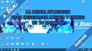 La mejor aplicación para descargar música y vídeos en tu Movil