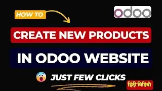 Create New Products in Odoo 17 | How to Add Product in Odoo for Free | eCommerce Website Tutorial