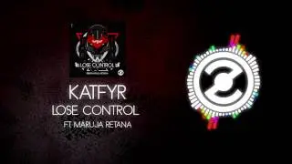 KATFYR - Lose Control (Ft. Maruja Retana)