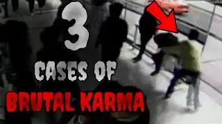 3 Cases of Brutal Instant Karma Caught on Camera