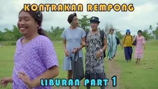 LIBURAN PART 1 || KONTRAKAN REMPONG EPISODE 432