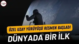 Özel uzay yürüyüşü resmen başladı: Dünyada bir ilk