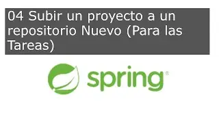 04 Subir un proyecto a un repositorio Nuevo (Para las Tareas)