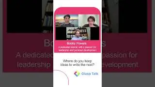 Exploring Leadership, Writing, and Personal Development with Bobby Powers | Glasp Talk #14