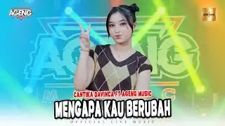 Cantika Davinca ft Ageng Music - Mengapa Kau Berubah (Official Live Music)