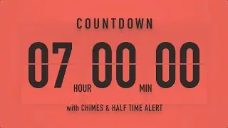 7 Hours Countdown Flip Timer / Chimes 🧡