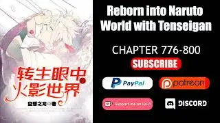 Reborn into Naruto World with Tenseigan Chapter  776-800