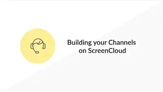 Building your Channels on ScreenCloud